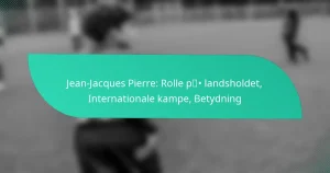 Jean-Jacques Pierre: Rolle på landsholdet, Internationale kampe, Betydning