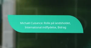 Michaël Cuisance: Rolle på landsholdet, International indflydelse, Bidrag