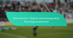 Wade Fletcher: Tidligt liv, Karrierebegyndelse, Personlige præstationer